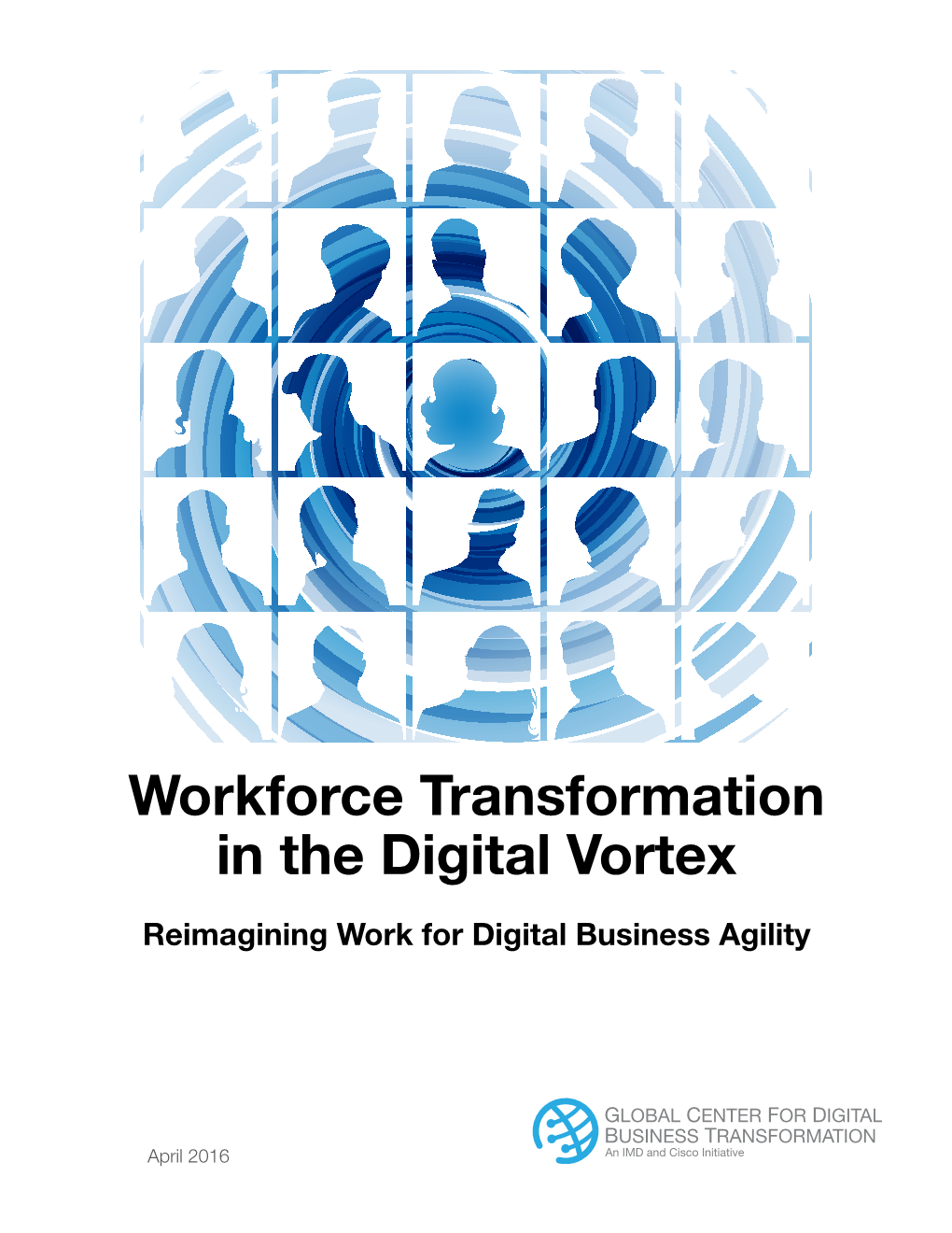 Workforce Transformation in the Digital Vortex Reimagining Work for Digital Business Agility