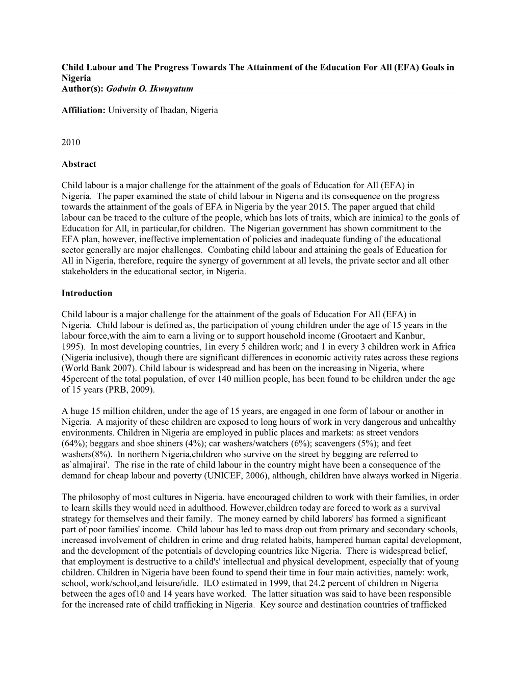 Child Labour and the Progress Towards the Attainment of the Education for All (EFA) Goals in Nigeria Author(S): Godwin O