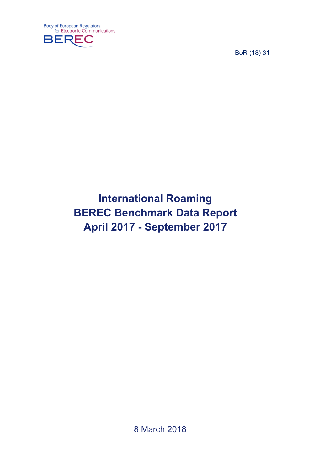 International Roaming BEREC Benchmark Data Report April 2017 - September 2017