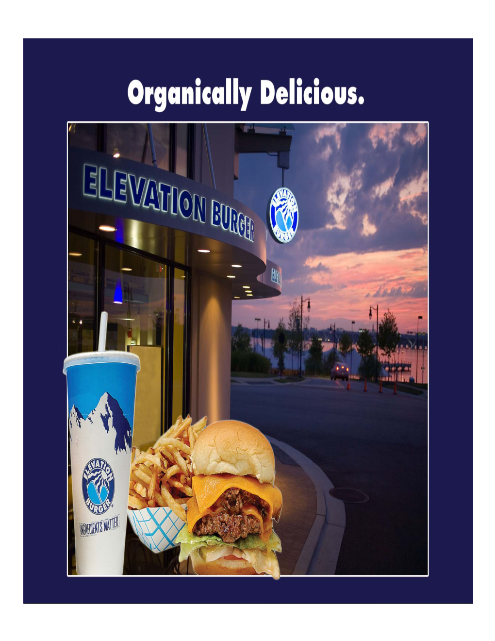 Elevation Burger to Spread the Gospel of Great�Tasting, 100% Organic Burgers Made from Grass�Fed Beef That Are Better for You and Better for the Environment