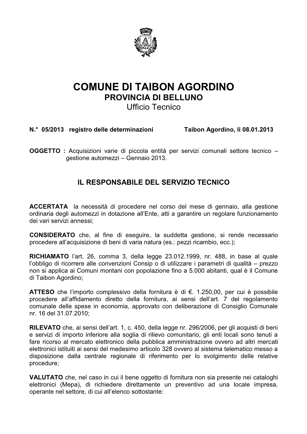 COMUNE DI TAIBON AGORDINO PROVINCIA DI BELLUNO Ufficio Tecnico