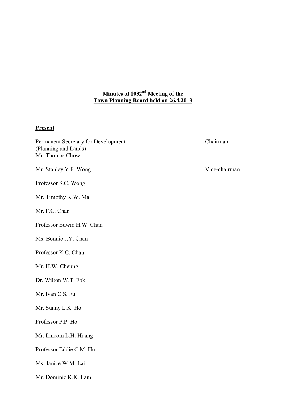 Minutes of 1032 Meeting of the Town Planning Board Held on 26.4.2013 Present Permanent Secretary for Development Chairman