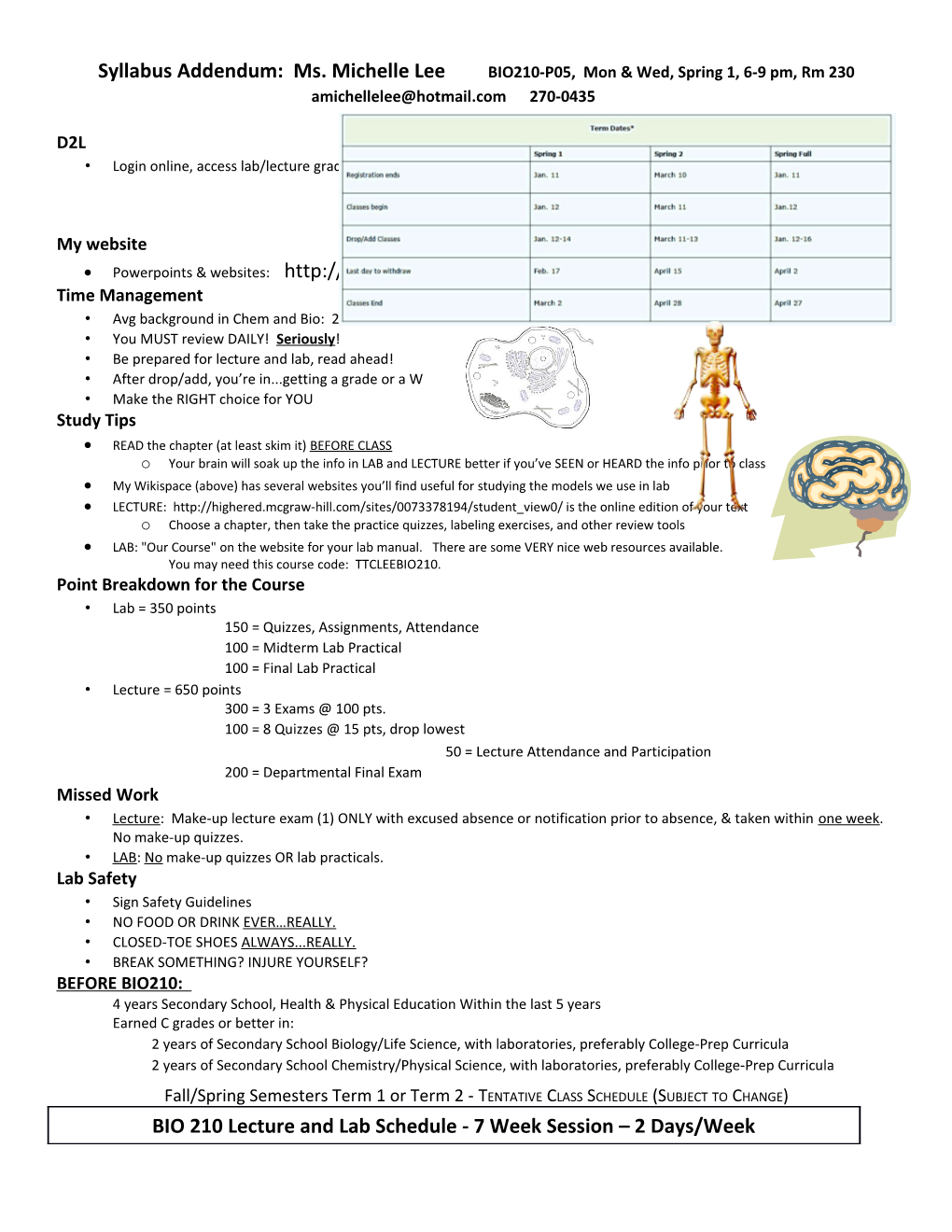 Syllabus Addendum: Ms. Michelle Lee BIO210-P05, Mon & Wed, Spring 1, 6-9 Pm, Rm 230