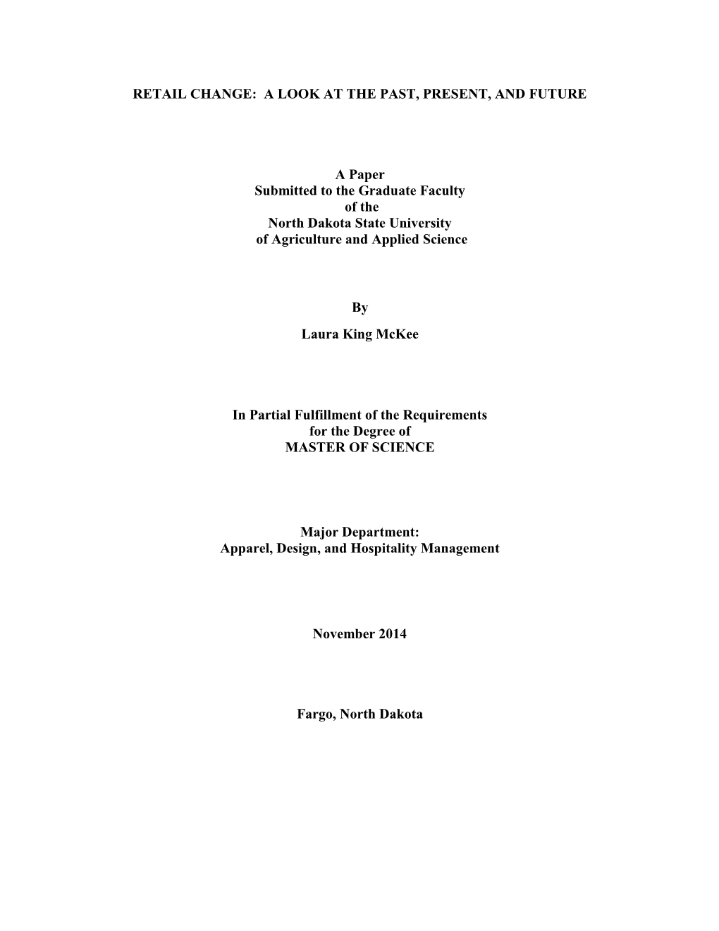 RETAIL CHANGE: a LOOK at the PAST, PRESENT, and FUTURE a Paper Submitted to the Graduate Faculty of the North Dakota State Un