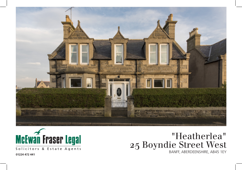 "Heatherlea" 25 Boyndie Street West BANFF, ABERDEENSHIRE, AB45 1EY 01224 472 441 01 Banff, Aberdeenshire