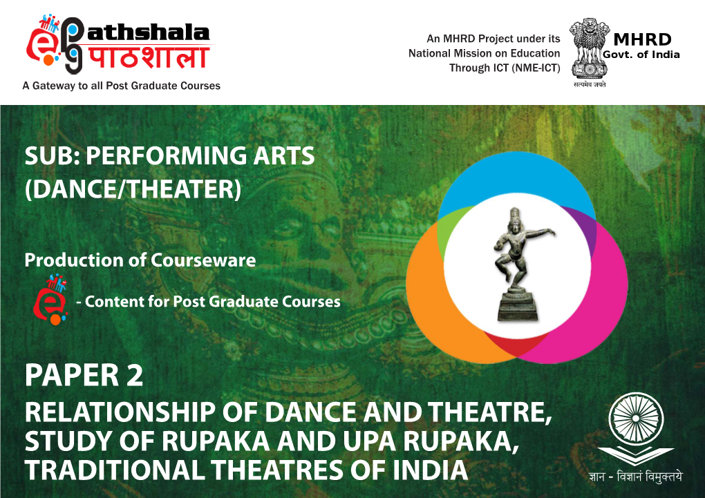 Bhagavata Mela Natya/भागवत मेऱा ना絍य in the Tanjore District of Tamil Nadu, and the Yakshagana in Karnataka on the West Coast