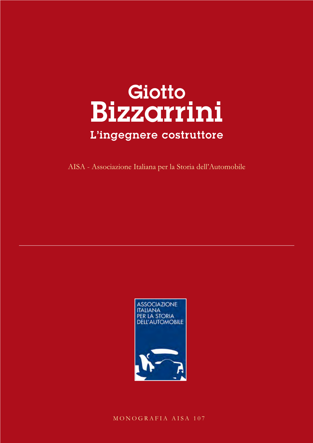 Giotto Bizzarrini L’Ingegnere Costruttore