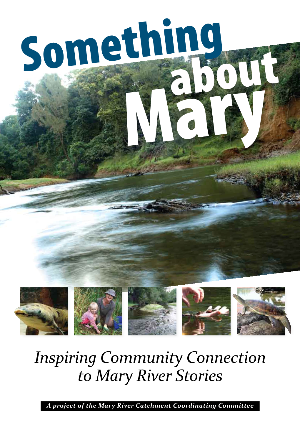 Inspiring Community Connection to Mary River Stories