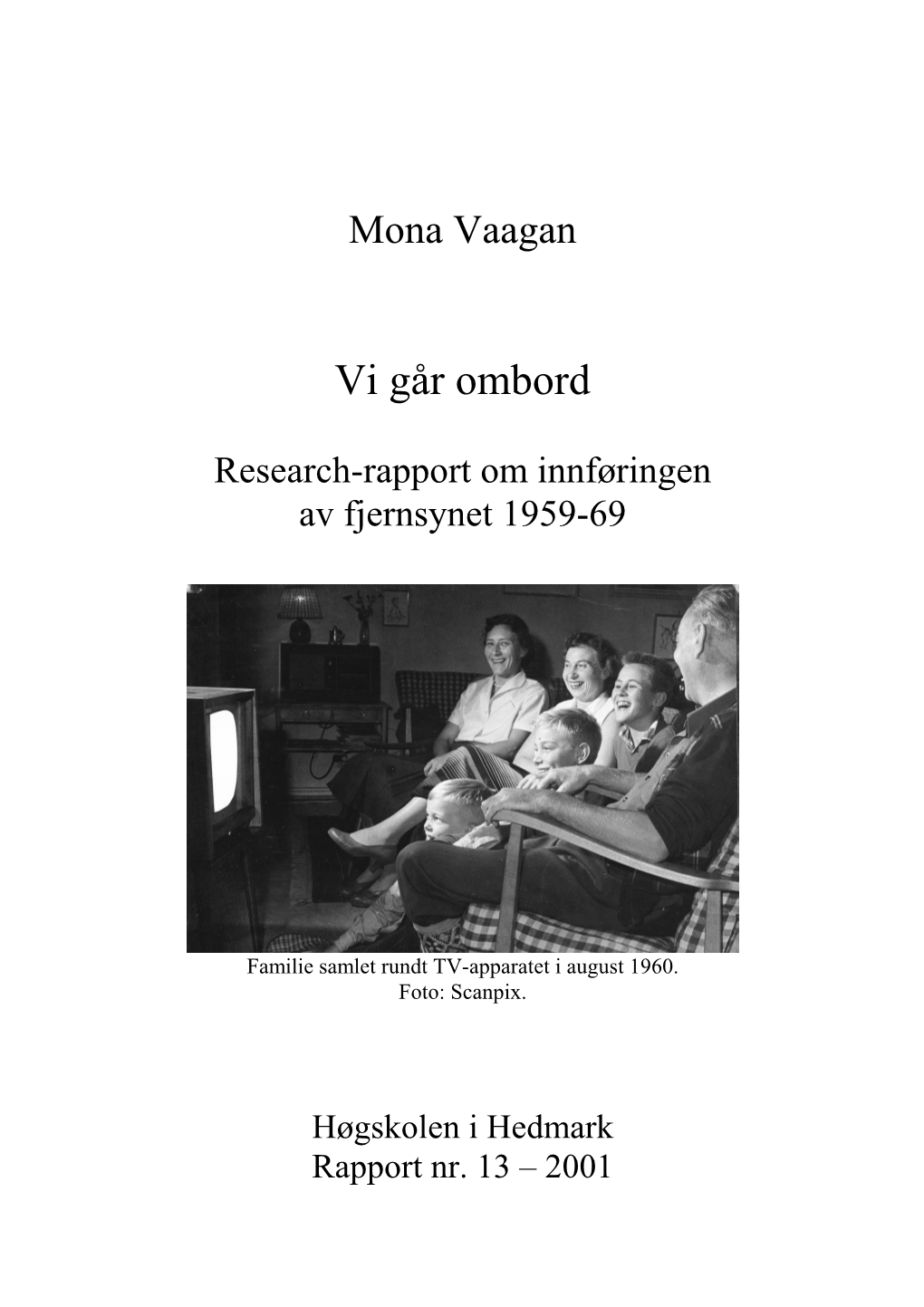 Research-Rapport Om Innføringen Av Fjernsynet 1959-69