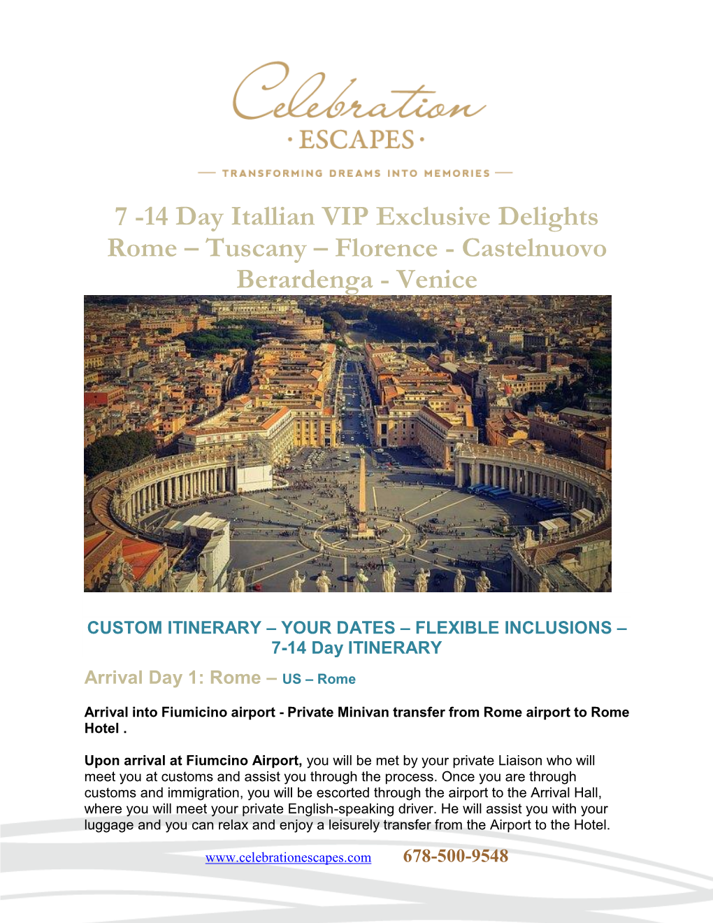 14 Day Itallian VIP Exclusive Delights Rome – Tuscany – Florence - Castelnuovo Berardenga - Venice