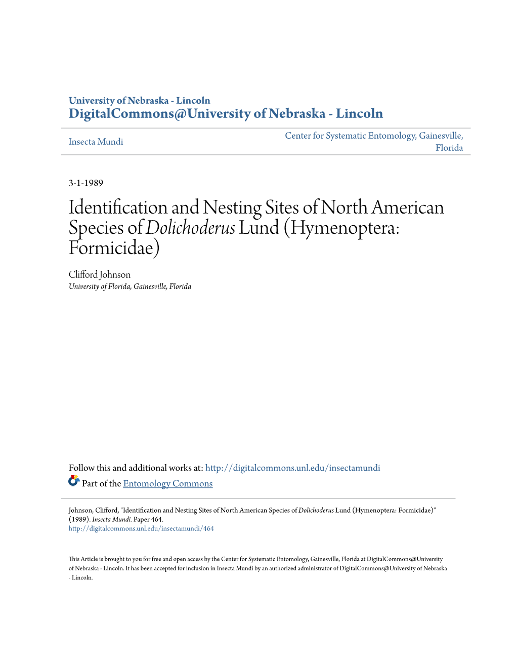 Identification and Nesting Sites of North American Species of Dolichoderus Lund (Hymenoptera: Formicidae) Clifford Johnson University of Florida, Gainesville, Florida