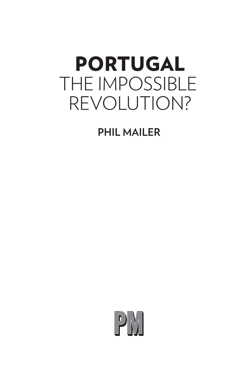 Portugal the Impossible Revolution?