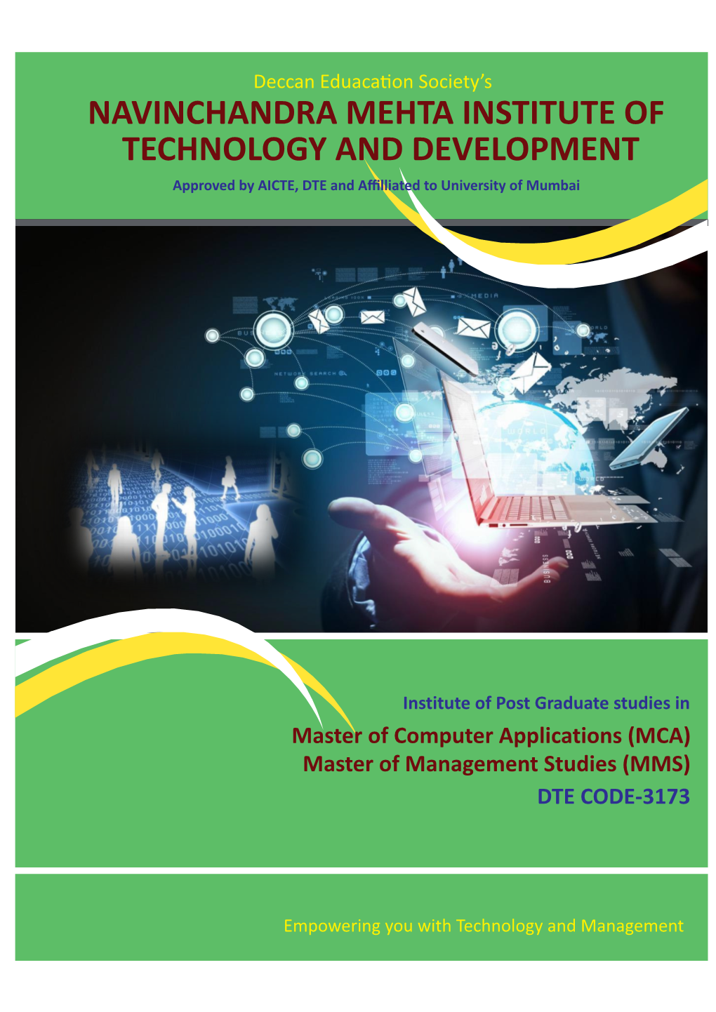 Master of Computer Applications (MCA) Master of Management Studies (MMS) DTE CODE-3173