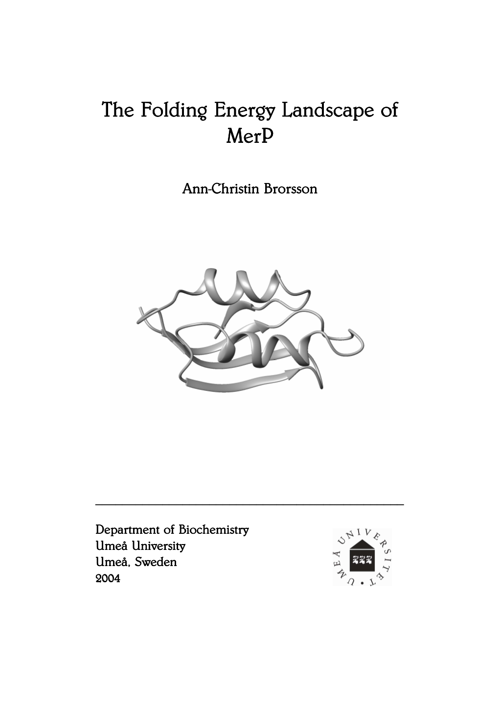 The Folding Energy Landscape of the Folding Energy Landscape of Merp