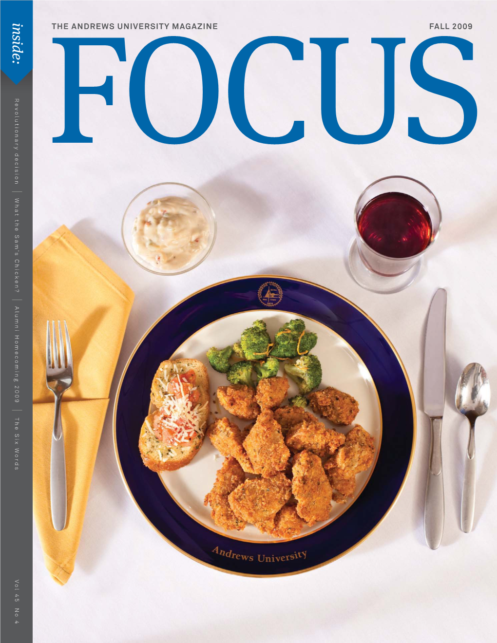 Inside: Revolutionary Decision | What the Sam’S Chicken? | Alumni Homecoming 2009 | the Six Words Vol 45 No 4 from the President’S Desk »