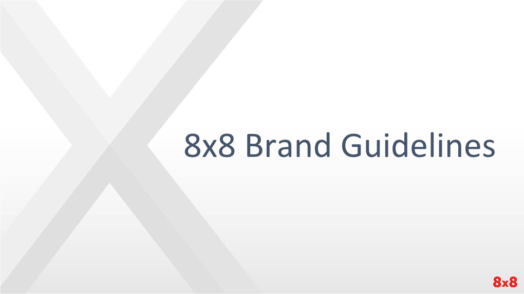 8X8 Brand Guidelines Logos Logos & Messaging 8X8 Logo Usage