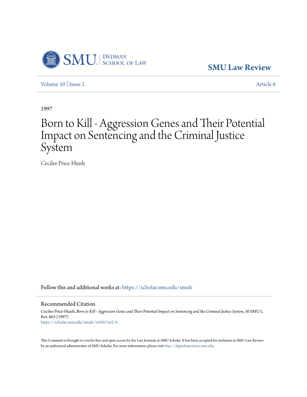 Born to Kill - Aggression Genes and Their Otp Ential Impact on Sentencing and the Criminal Justice System Cecilee Price-Huish
