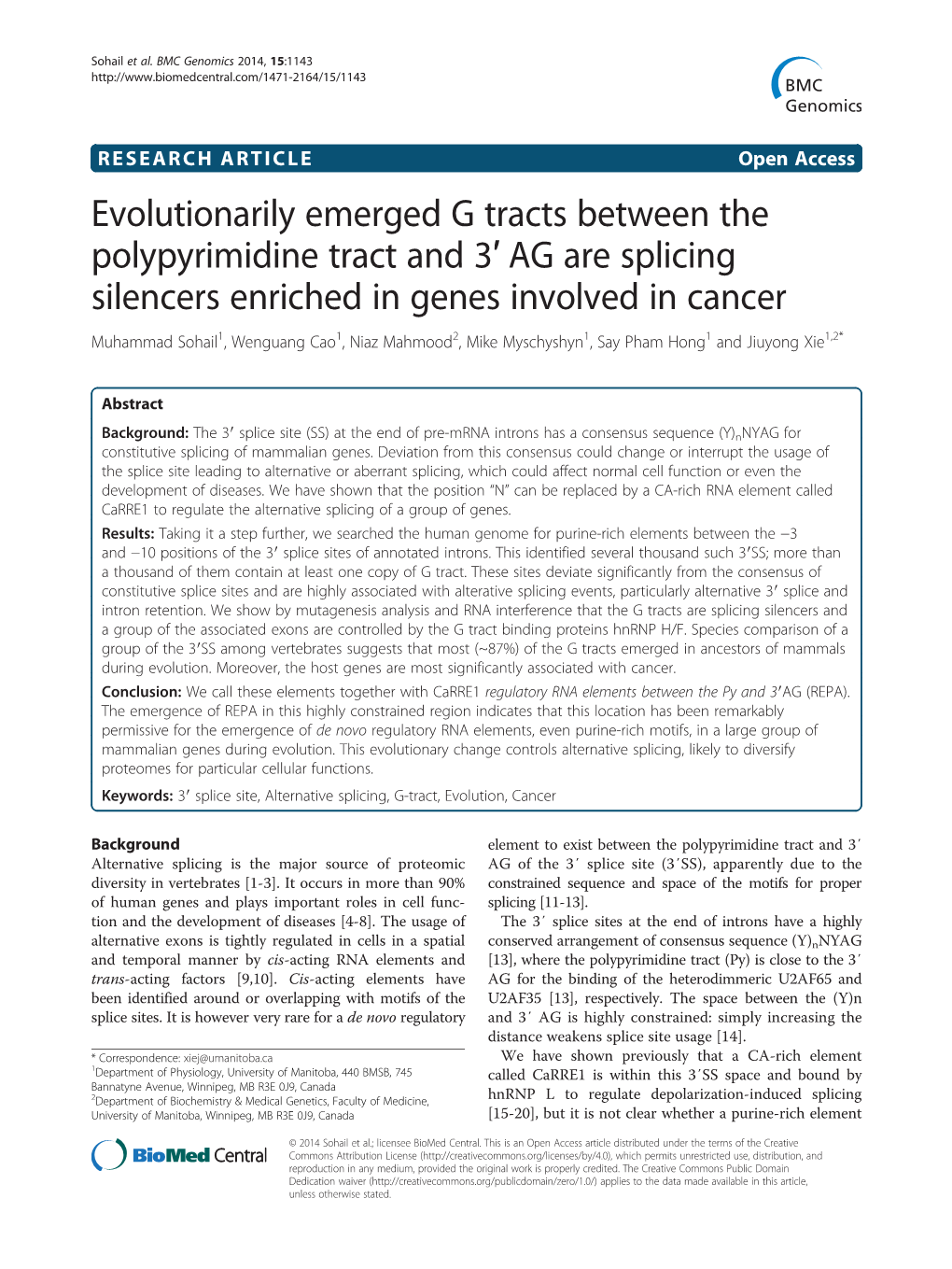 AG Are Splicing Silencers Enriched in Genes Involved in Cancer Muhammad Sohail1, Wenguang Cao1, Niaz Mahmood2, Mike Myschyshyn1, Say Pham Hong1 and Jiuyong Xie1,2*