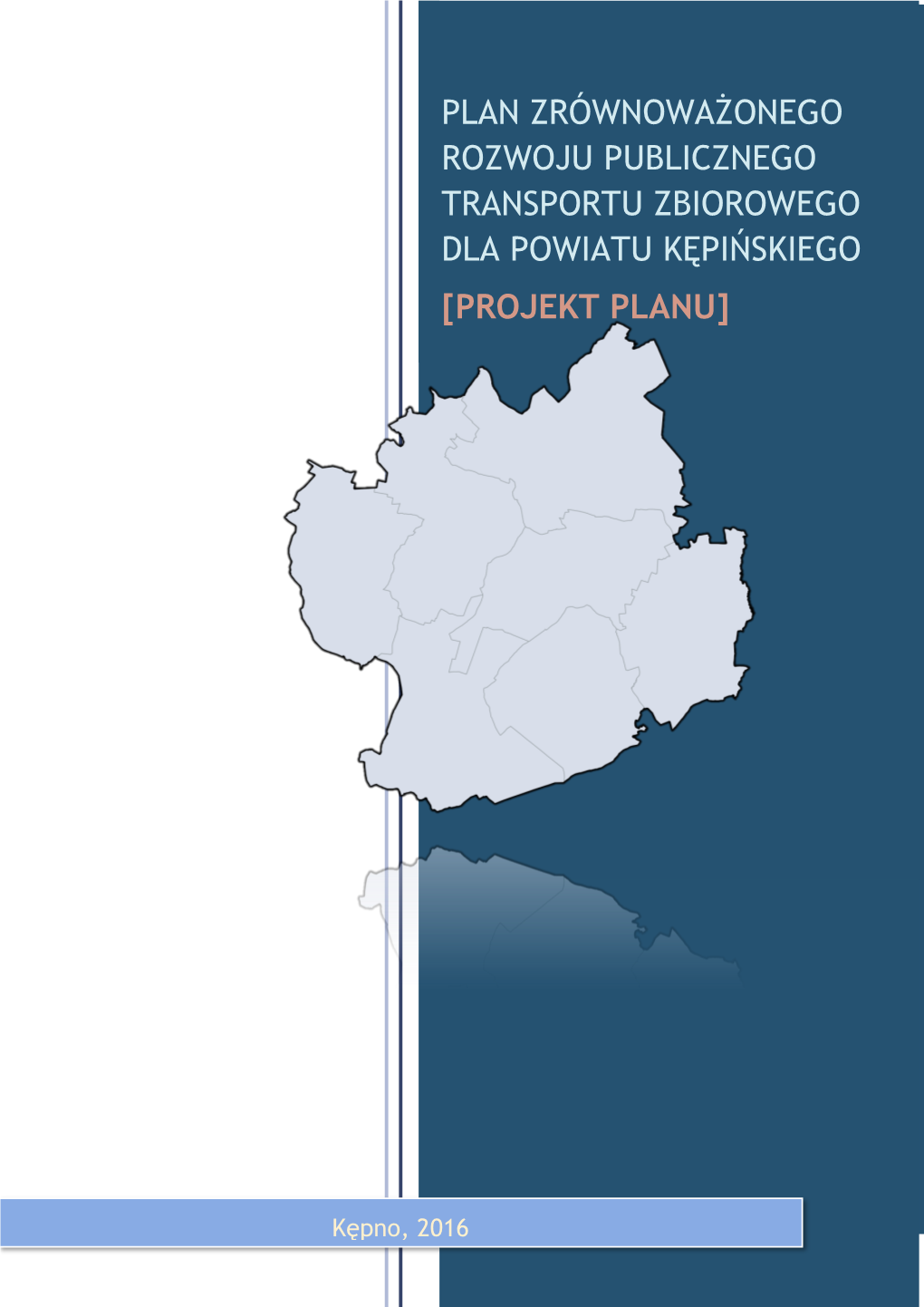 Plan Zrównoważonego Rozwoju Publicznego Transportu Zbiorowego Dla Powiatu Kępińskiego [Projekt Planu]