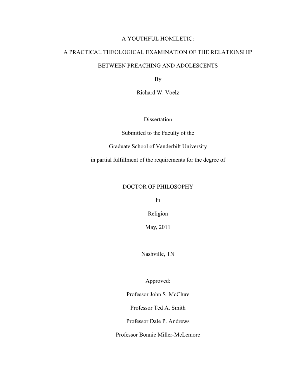 A YOUTHFUL HOMILETIC: a PRACTICAL THEOLOGICAL EXAMINATION of the RELATIONSHIP BETWEEN PREACHING and ADOLESCENTS by Richard W. Vo