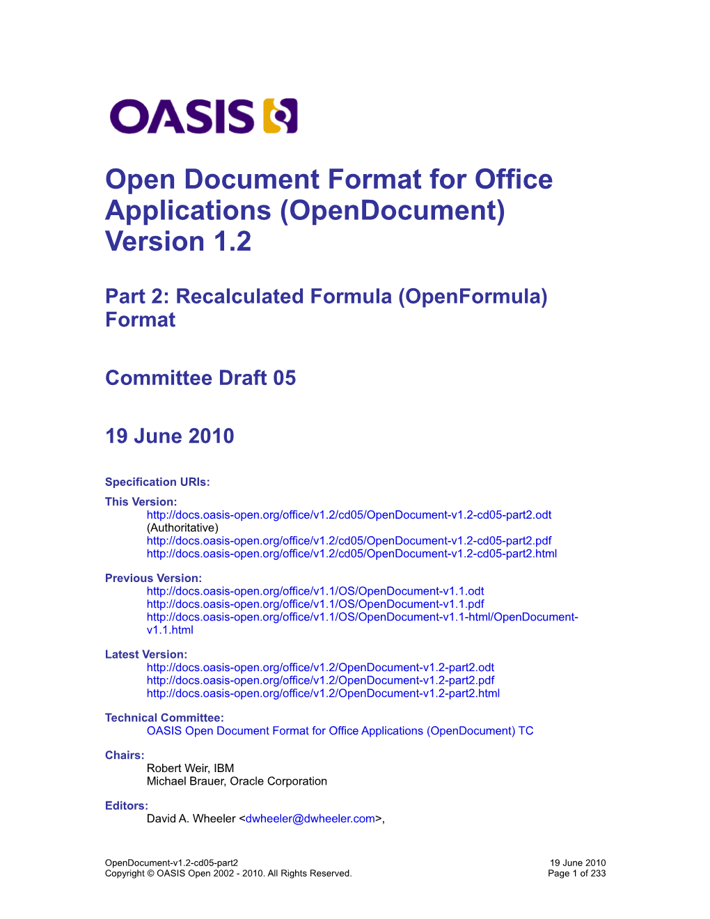 Opendocument V1.2 Part 2 (This Part): Recalculated Formula (Openformula) Format Opendocument V1.2 Part 3: Packages