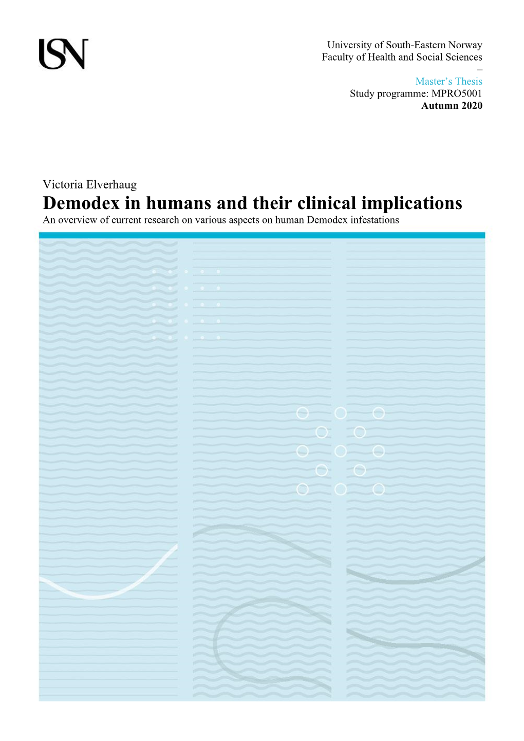 Demodex in Humans and Their Clinical Implications an Overview of Current Research on Various Aspects on Human Demodex Infestations