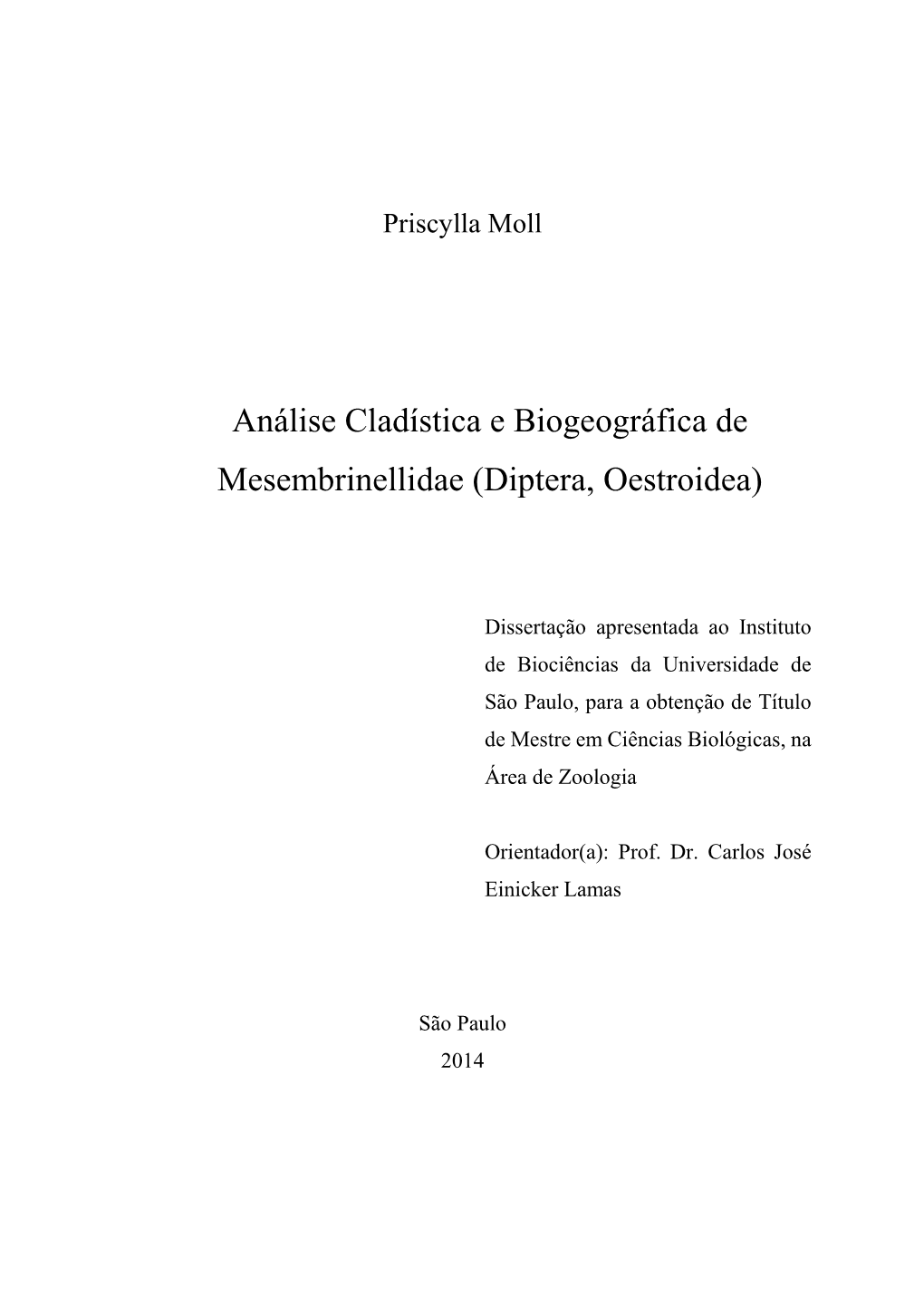 Análise Cladística E Biogeográfica De Mesembrinellidae (Diptera, Oestroidea)