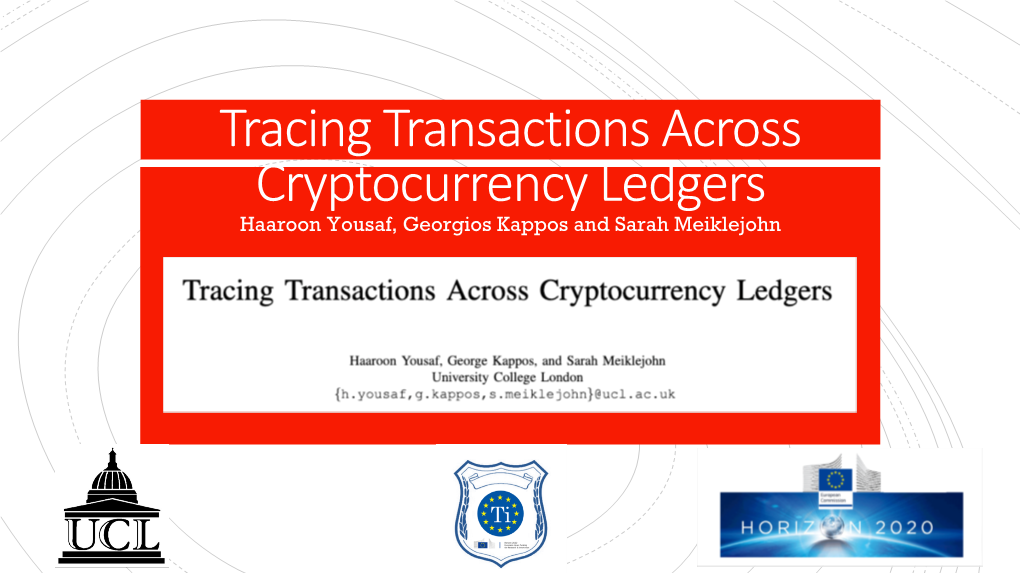 Tracing Transactions Across Cryptocurrency Ledgers Haaroon Yousaf, Georgios Kappos and Sarah Meiklejohn Value Cross-Currency Trading