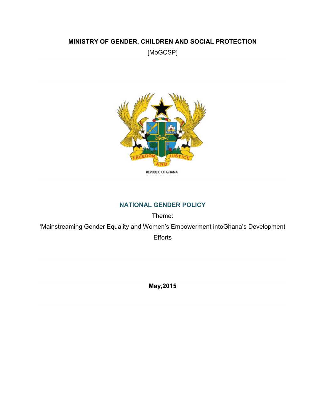 NATIONAL GENDER POLICY Theme: ‗Mainstreaming Gender Equality and Women‘S Empowerment Intoghana‘S Development Efforts