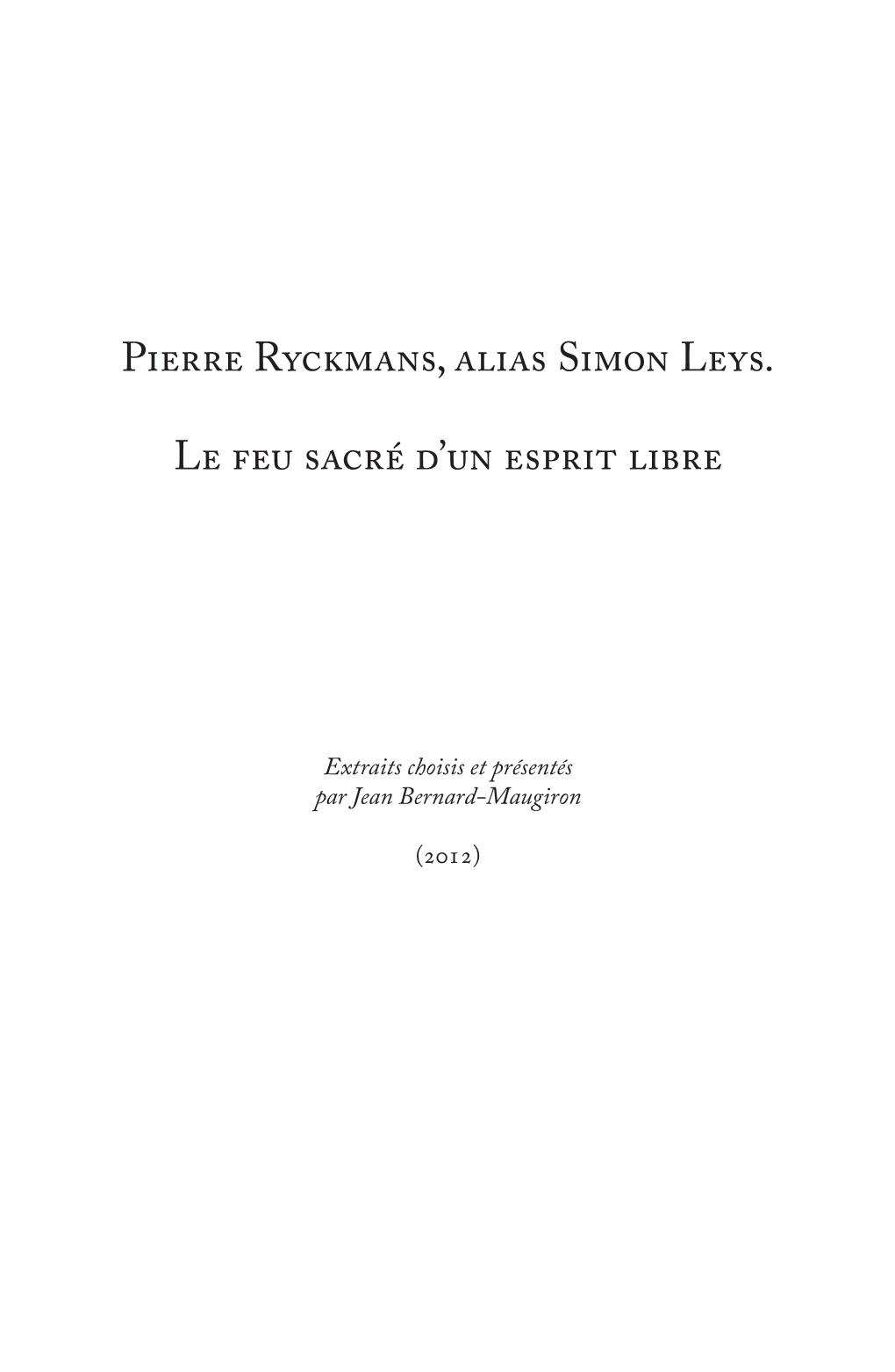 Pierre Ryckmans, Alias Simon Leys. Le Feu Sacré D'un Esprit Libre