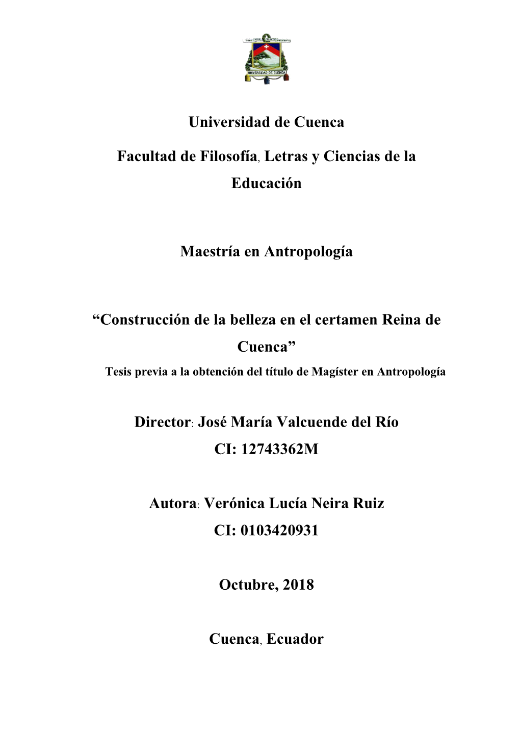 Construcción De La Belleza En El Certamen Reina De Cuenca” Tesis Previa a La Obtención Del Título De Magíster En Antropología