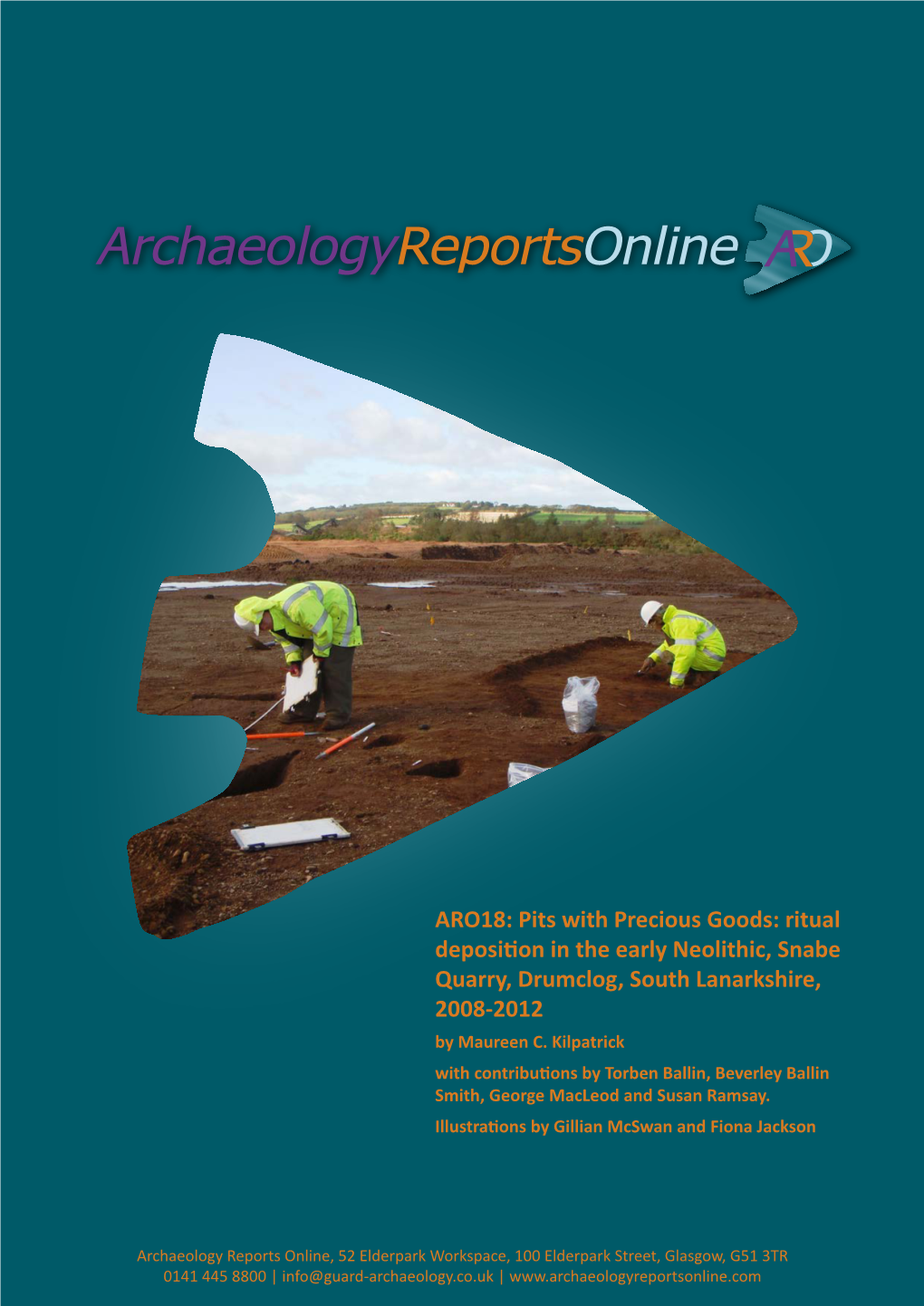 Ritual Deposition in the Early Neolithic, Snabe Quarry, Drumclog, South Lanarkshire, 2008-2012 by Maureen C