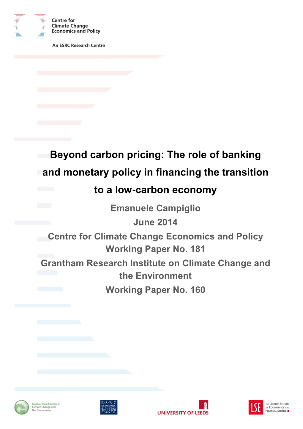 Beyond Carbon Pricing: the Role of Banking and Monetary Policy In