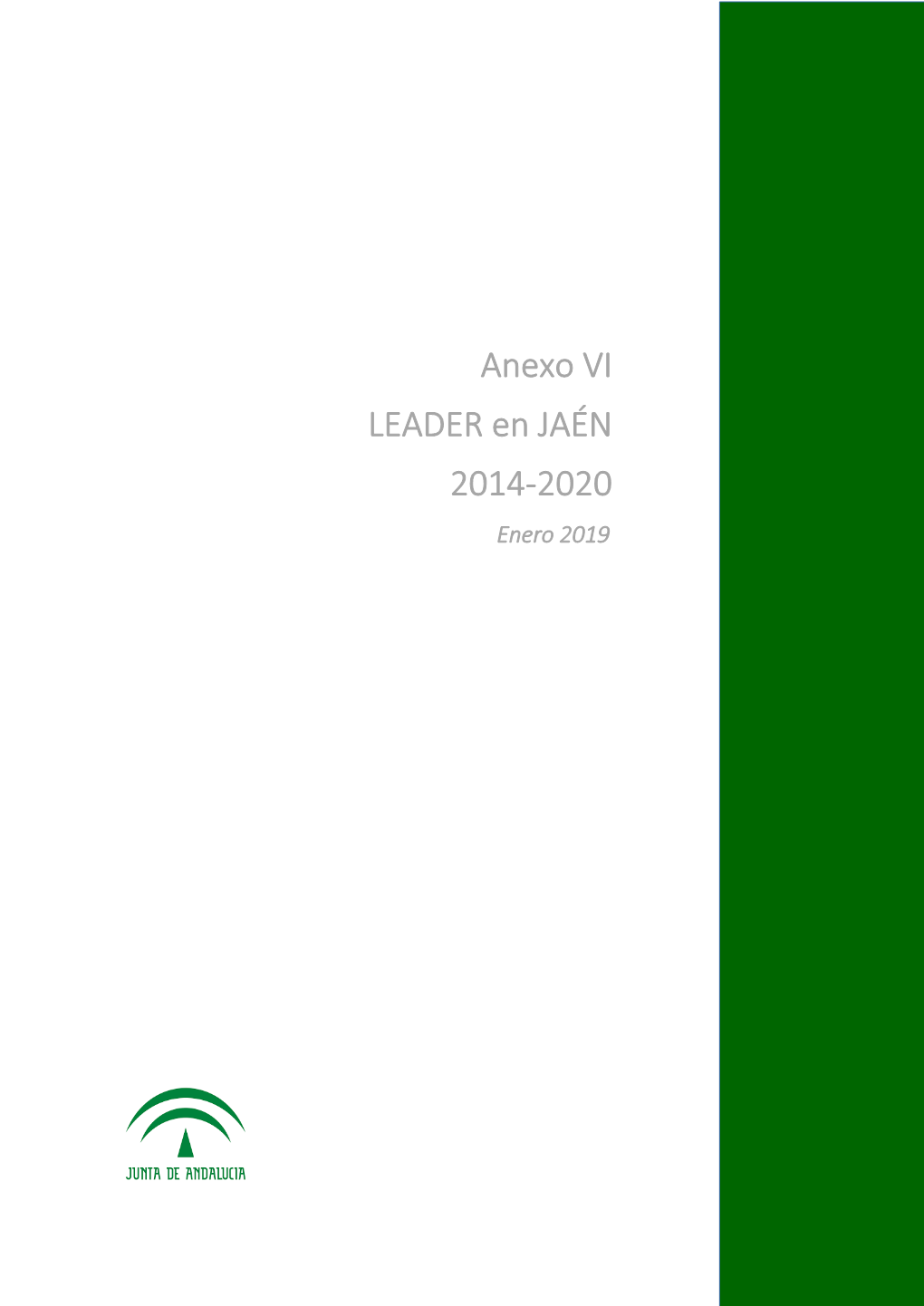 Anexo VI LEADER En JAÉN 2014-2020 Enero 2019 Índice De Contenido 1.1