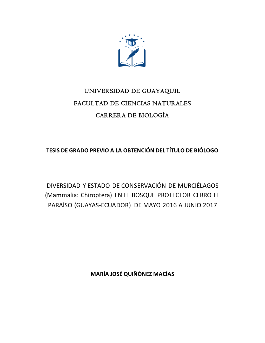 DIVERSIDAD Y ESTADO DE CONSERVACIÓN DE MURCIÉLAGOS (Mammalia: Chiroptera) EN EL BOSQUE PROTECTOR CERRO EL PARAÍSO (GUAYAS-ECUADOR) DE MAYO 2016 a JUNIO 2017