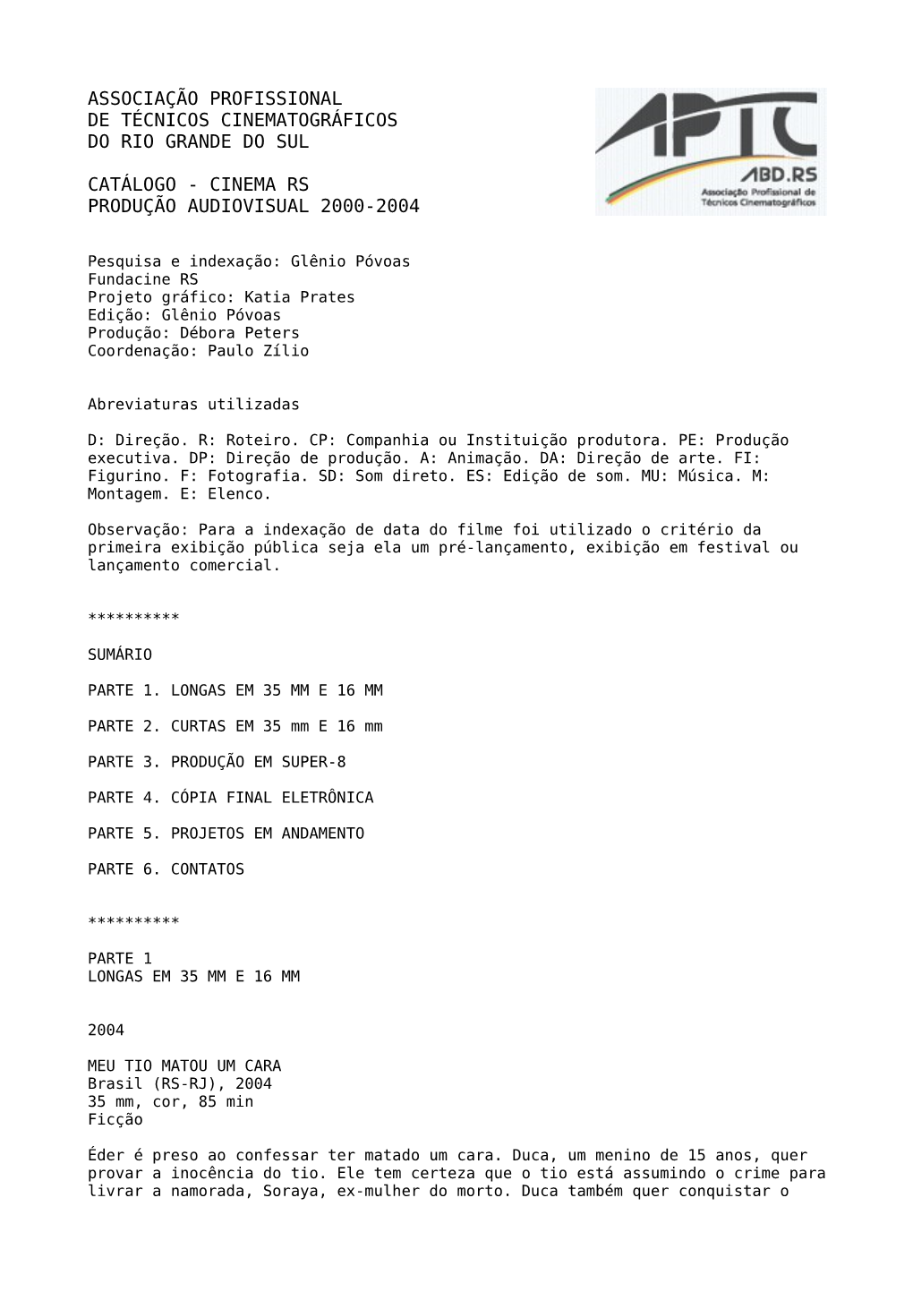 Associação Profissional De Técnicos Cinematográficos Do Rio Grande Do Sul Catálogo