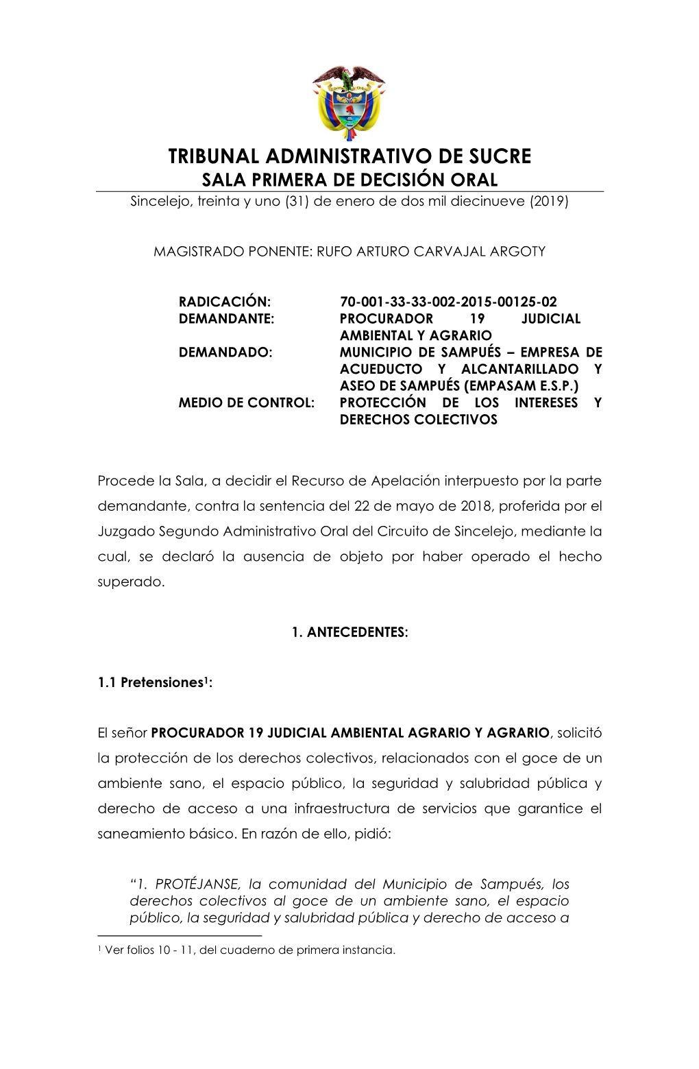 TRIBUNAL ADMINISTRATIVO DE SUCRE SALA PRIMERA DE DECISIÓN ORAL Sincelejo, Treinta Y Uno (31) De Enero De Dos Mil Diecinueve (2019)