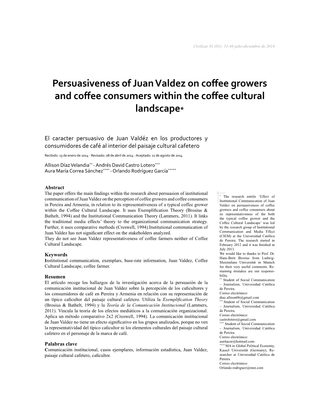 Persuasiveness of Juan Valdez on Coffee Growers and Coffee Consumers Within the Coffee Cultural Landscape*