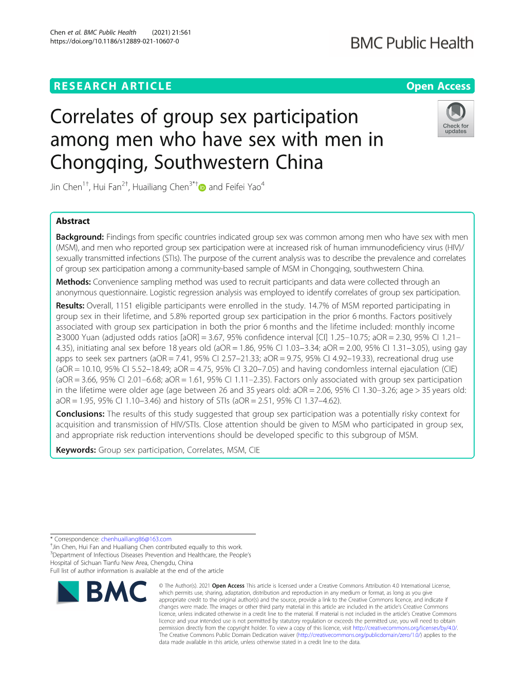 Correlates of Group Sex Participation Among Men Who Have Sex with Men in Chongqing, Southwestern China Jin Chen1†, Hui Fan2†, Huailiang Chen3*† and Feifei Yao4