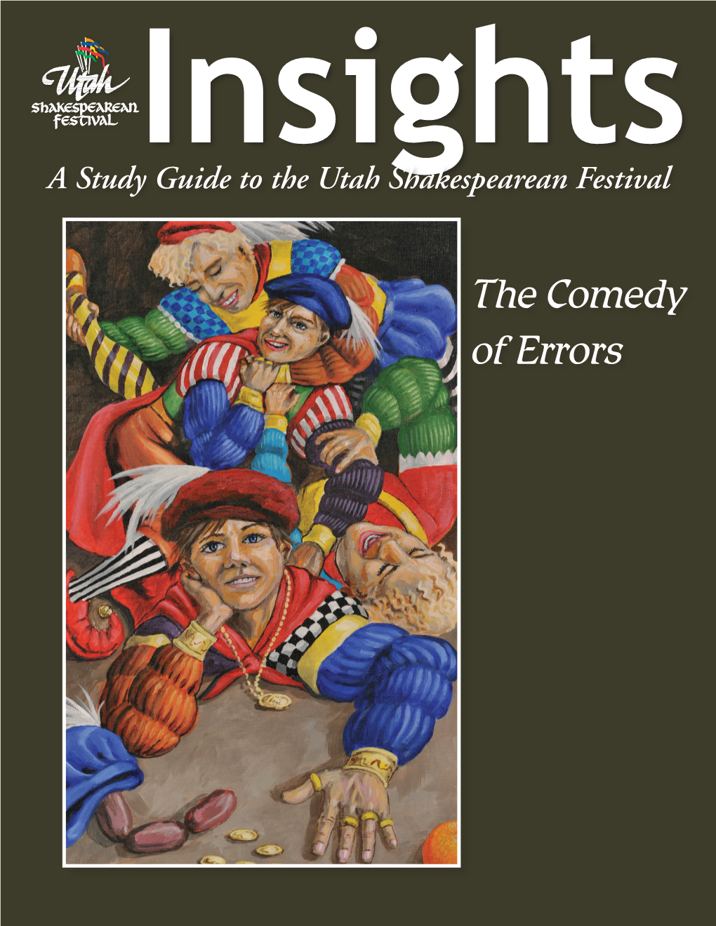 The Comedy of Errors the Articles in This Study Guide Are Not Meant to Mirror Or Interpret Any Productions at the Utah Shakespearean Festival