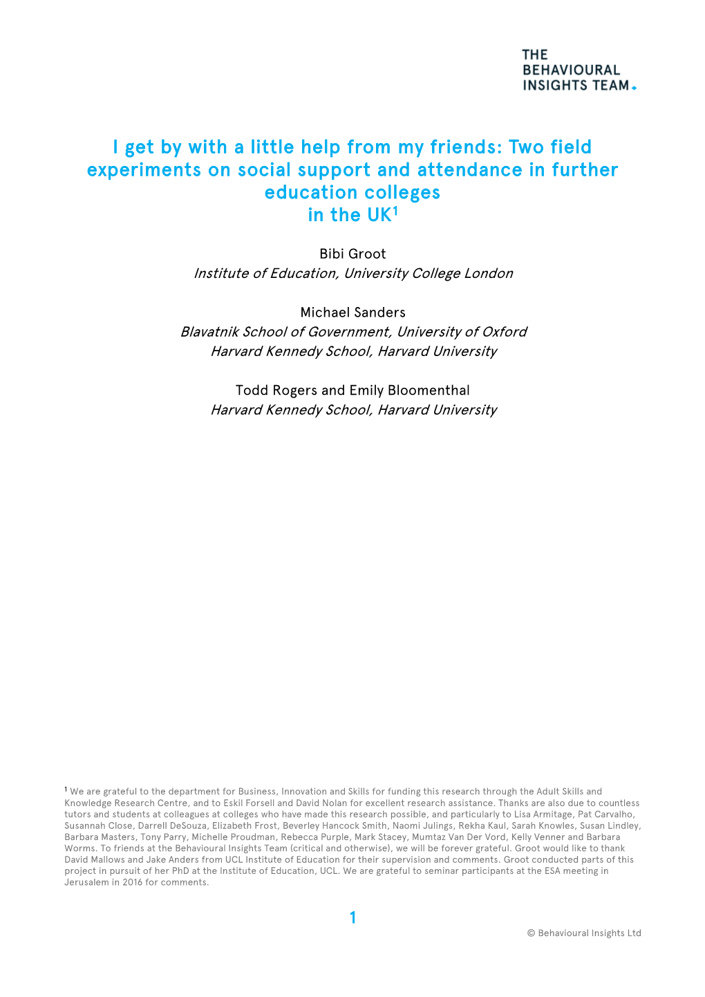 Two Field Experiments on Social Support and Attendance in Further Education Colleges in the UK1