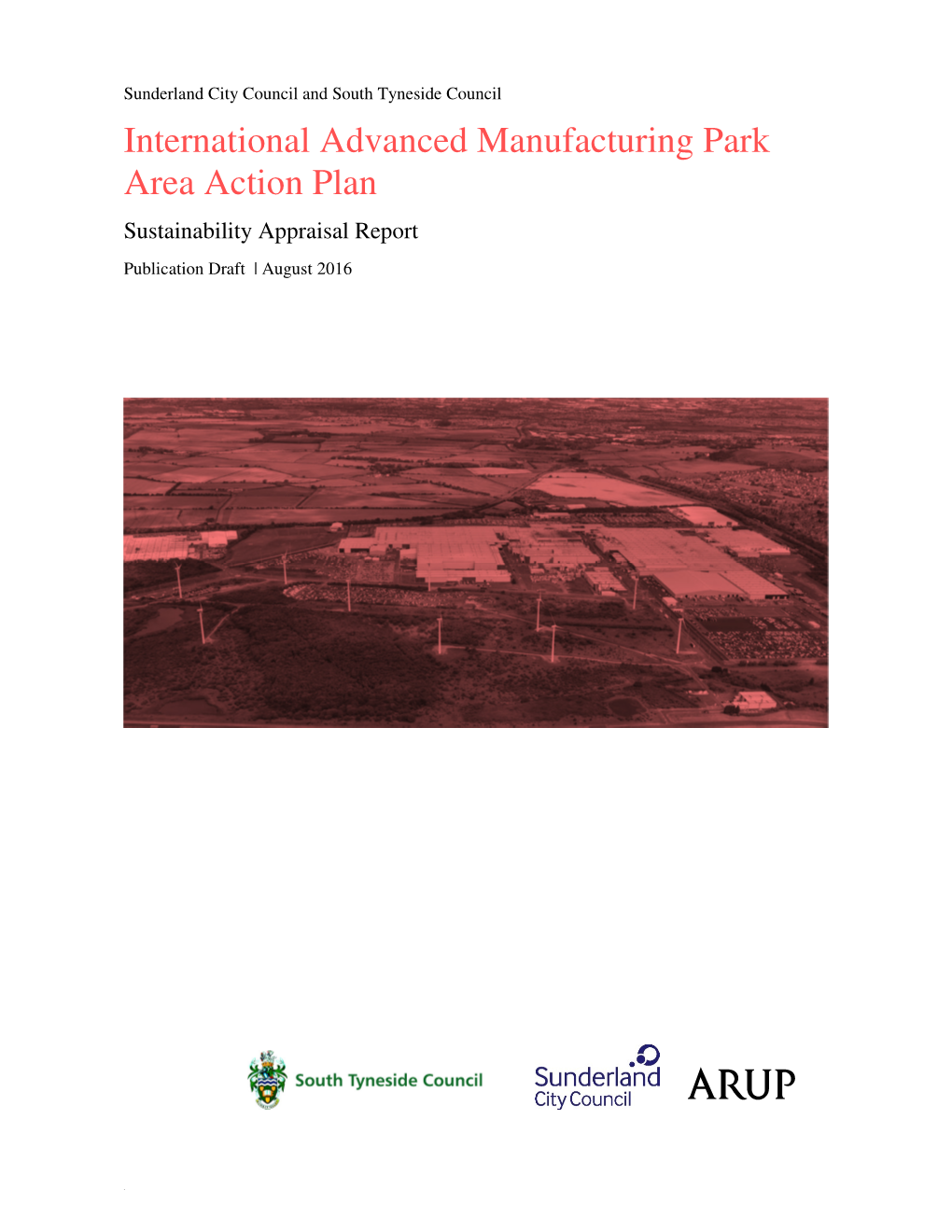 International Advanced Manufacturing Park Area Action Plan Sustainability Appraisal Report Publication Draft | August 2016