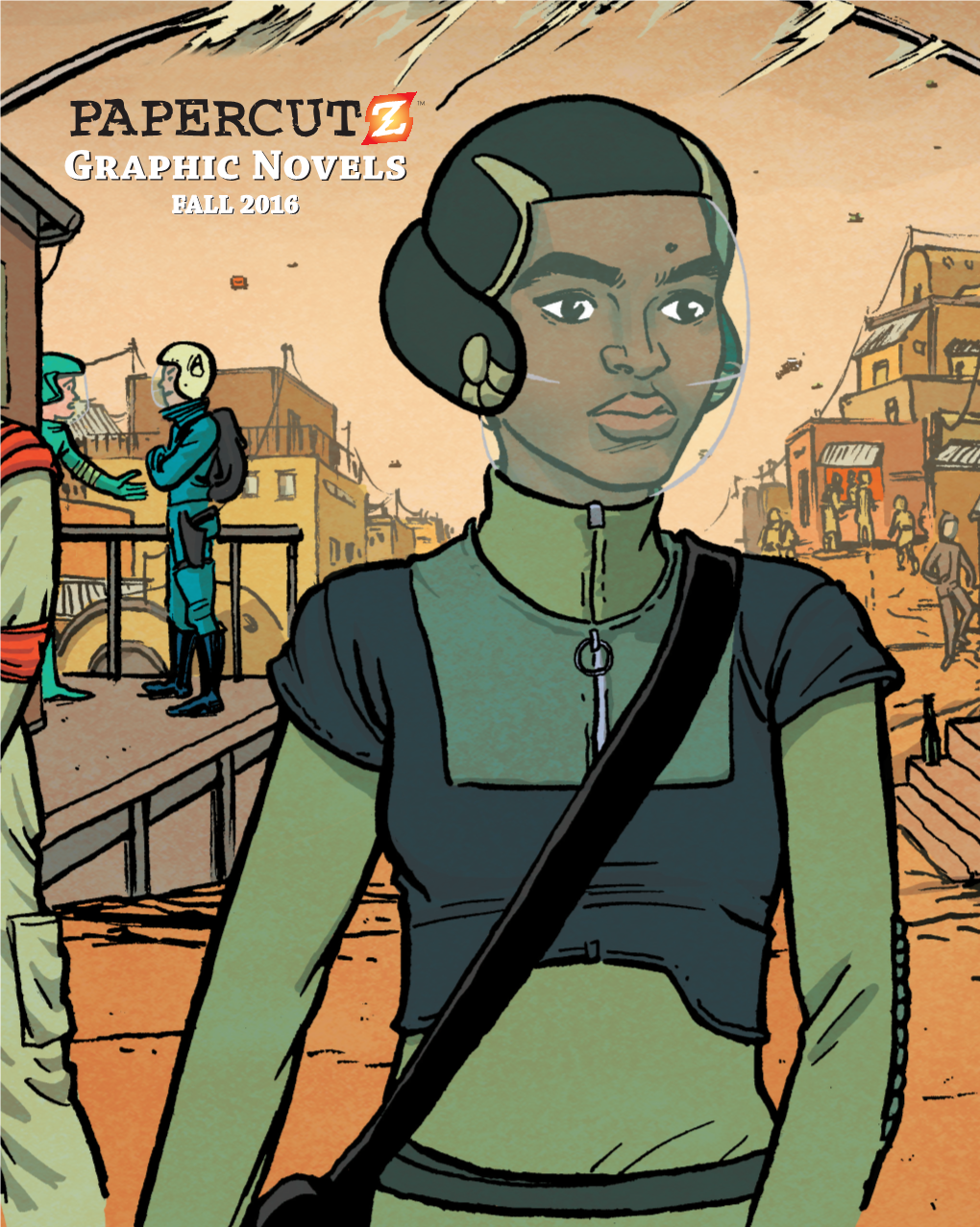 Graphic Novels FALL 2016 SUPER GENIUS • SEPTEMBER 2016 COMICS & GRAPHIC NOVELS