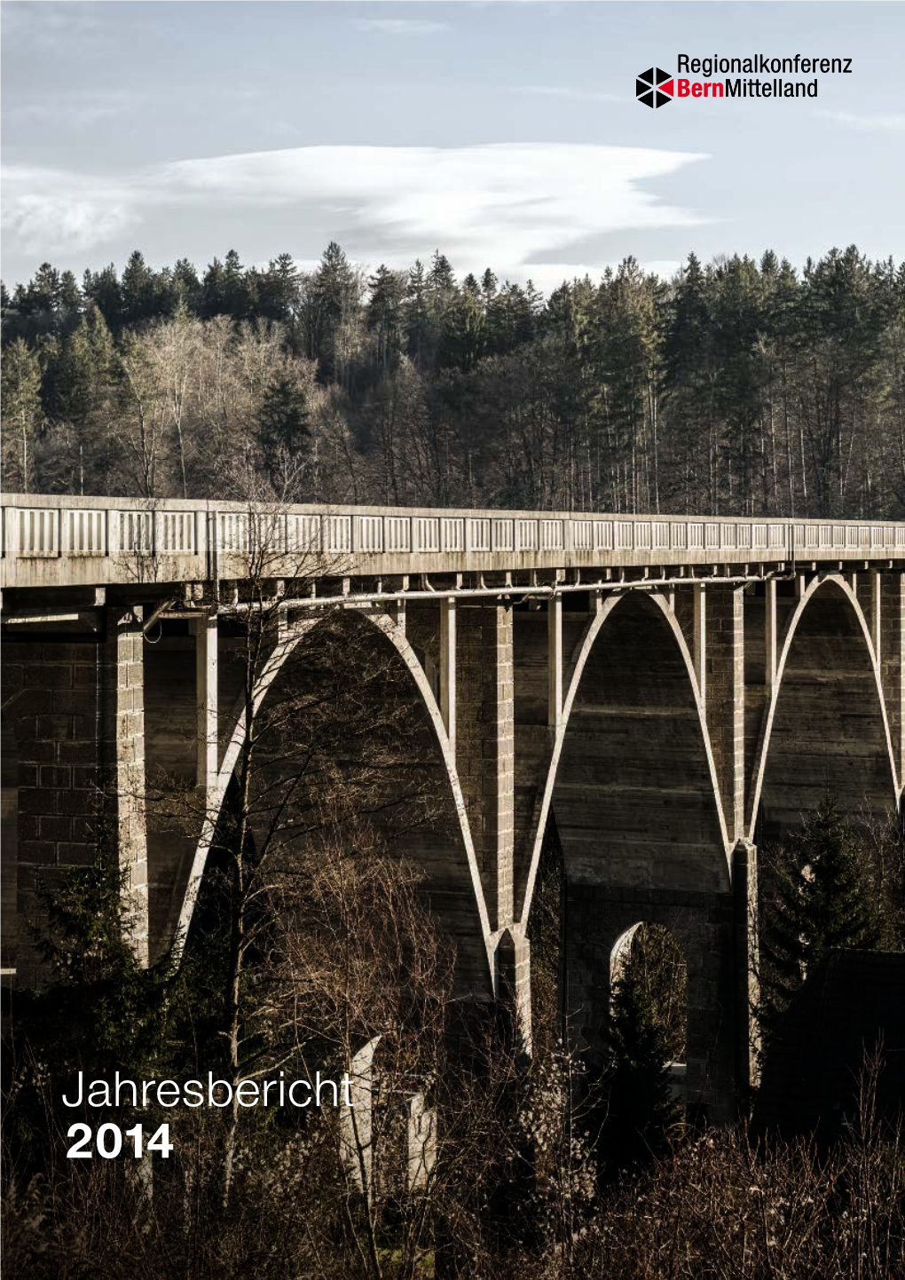 Jahresbericht 2014 Halenbrücke 1913 Schwarzwasserbrücken 1882/1978 Bern – Kirchlindach Köniz – Schwarzenburg Hängebrücke 2009 Schwarzenburg – Ueberstorf