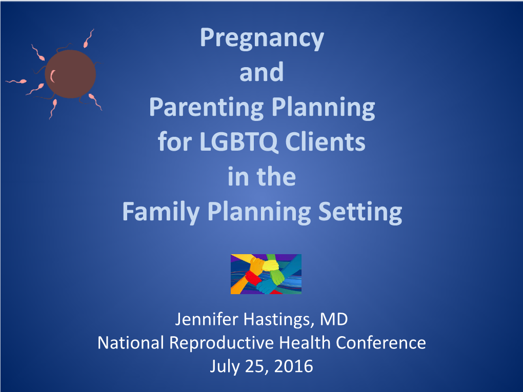 Pregnancy and LGBTQ Historically, LGBTQ Individuals’ Reproductive Choices Have Not Been Recognized …