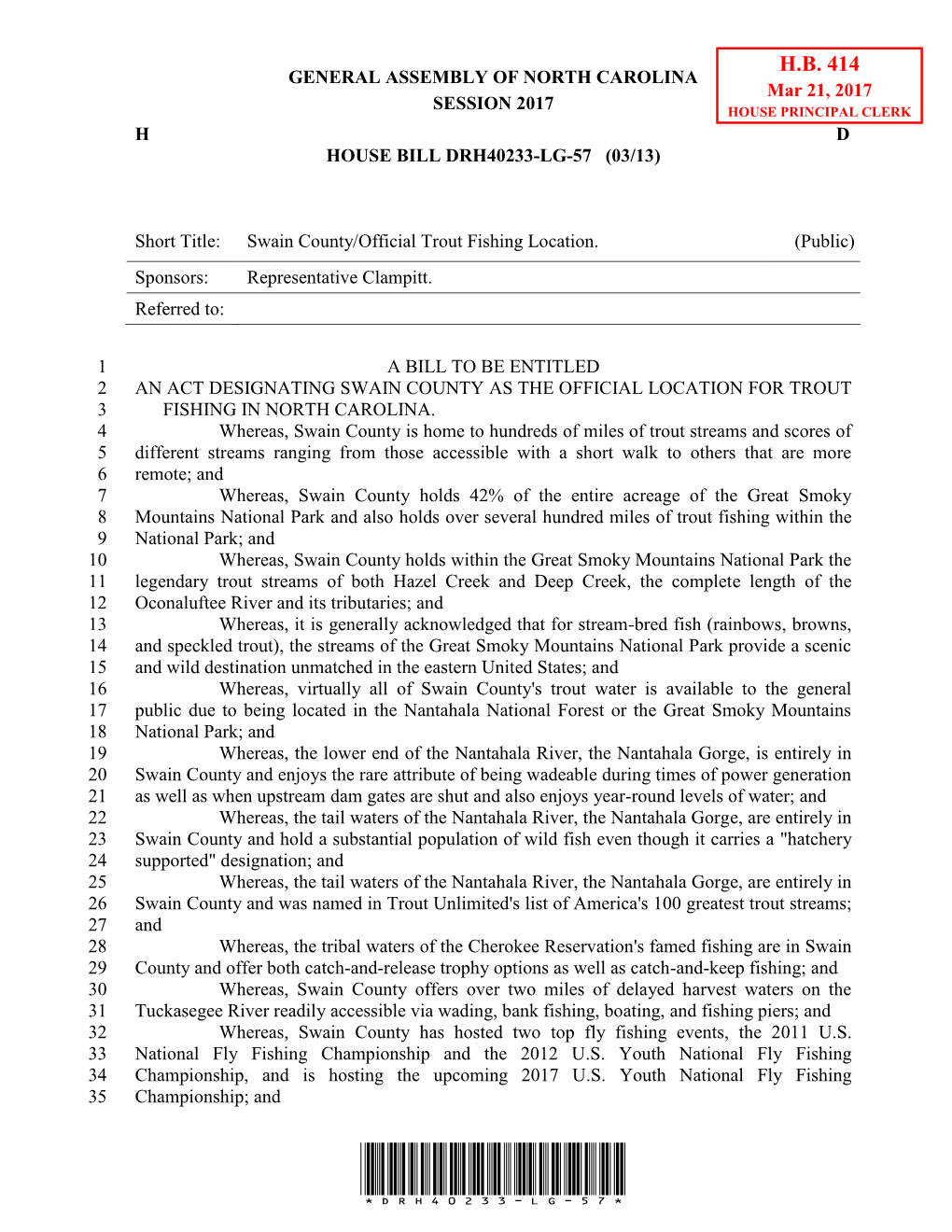 H.B. 414 GENERAL ASSEMBLY of NORTH CAROLINA Mar 21, 2017 SESSION 2017 HOUSE PRINCIPAL CLERK H D HOUSE BILL DRH40233-LG-57 (03/13)