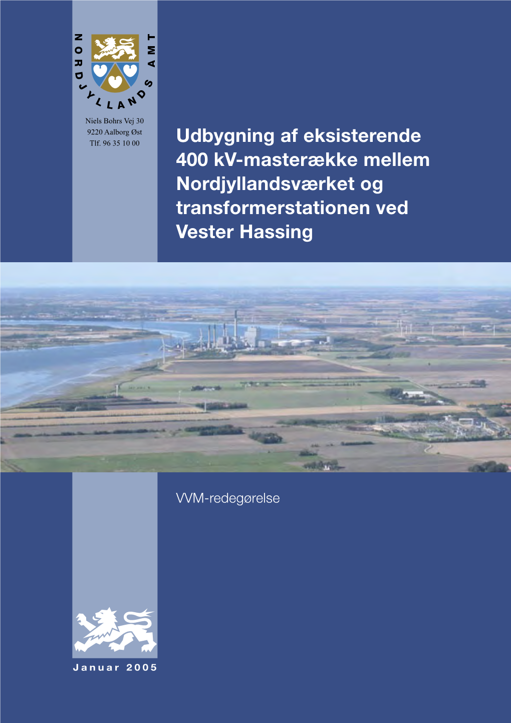 Udbygning Af Eksisterende 400 Kv-Masterække Mellem Nordjyllandsværket Og Transformerstationen Ved Vester Hassing