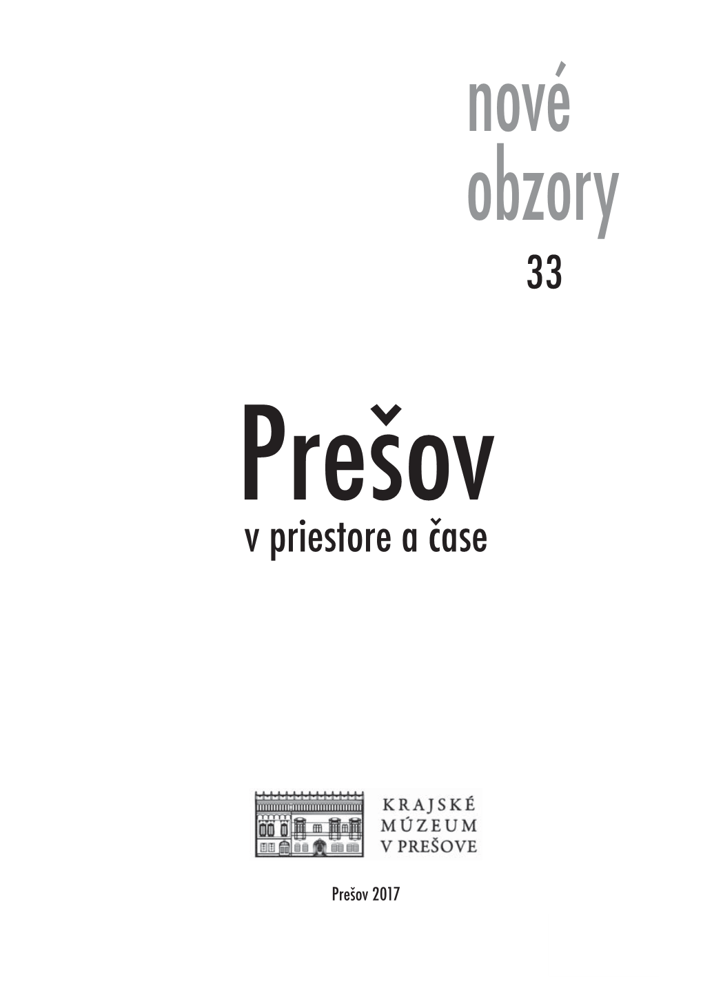 Nové Obzory 33. Prešov V Priestore a Čase
