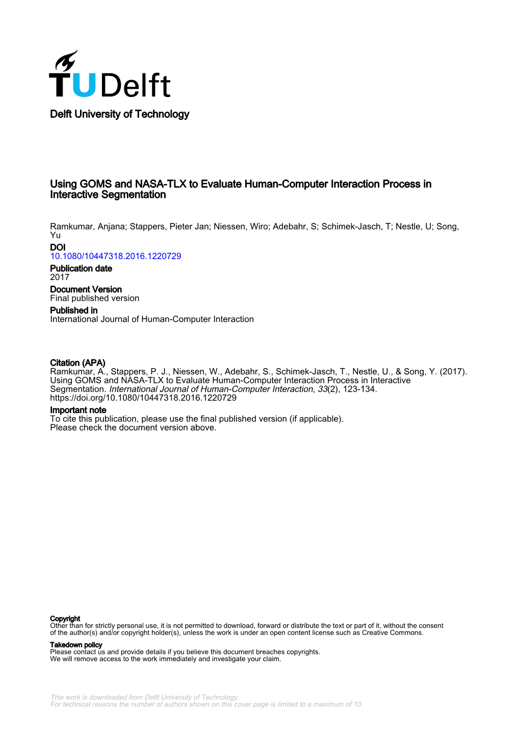 Using GOMS and NASA-TLX to Evaluate Human–Computer Interaction Process in Interactive Segmentation Anjana Ramkumara, Pieter Jan Stappersa, Wiro J