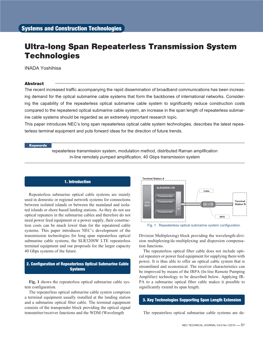 Ultra-Long Span Repeaterless Transmission System Technologies